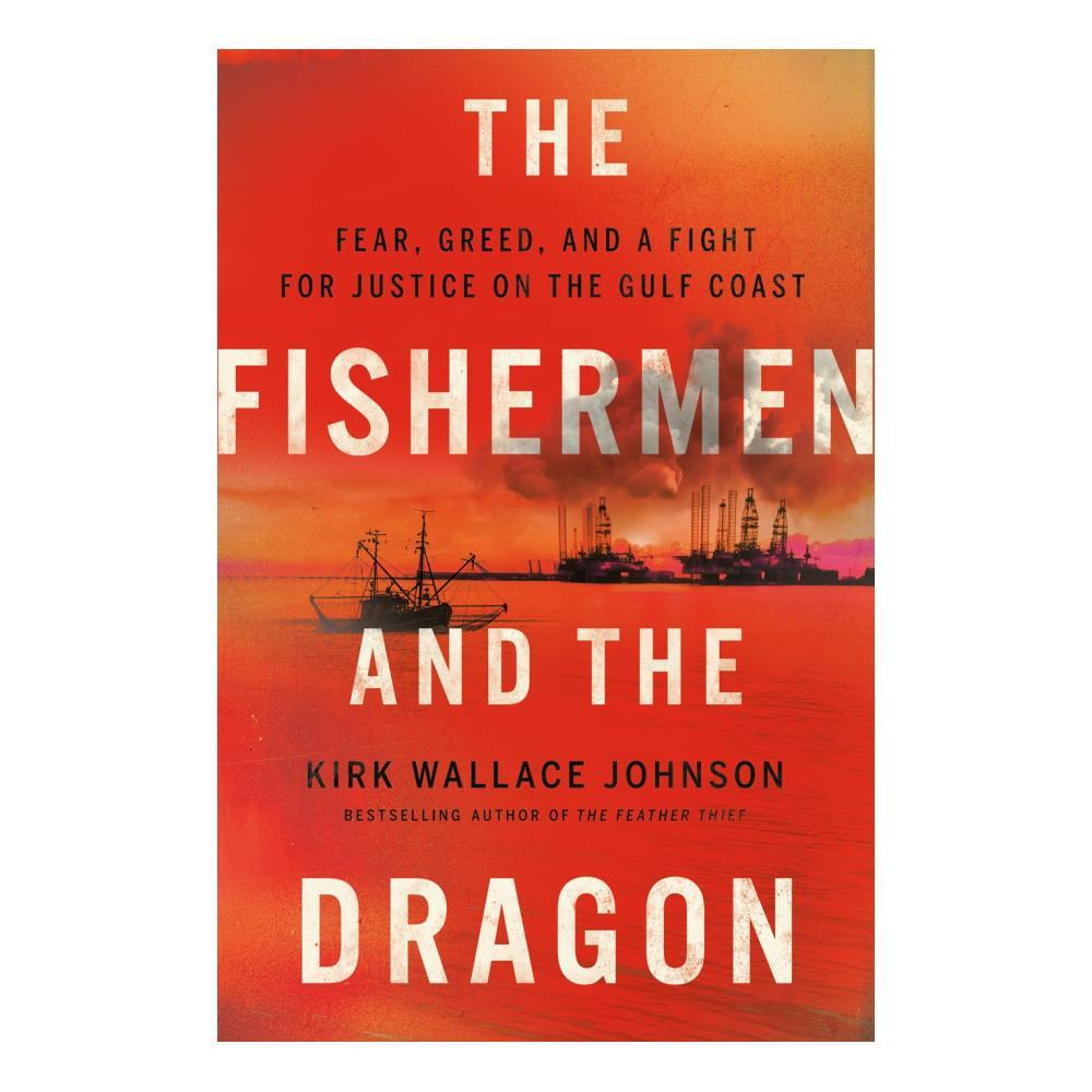 The Fishermen and the Dragon by Kirk Wallace Johnson: 9781984880123 |  : Books